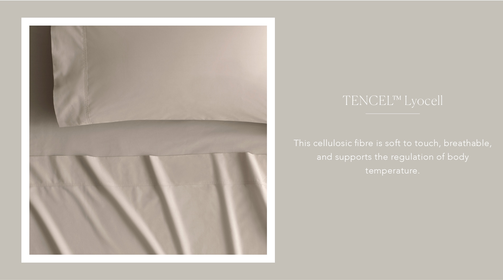 banner image. left side has overhead shot of tencel lyocell and cotton sheet set in a biege colour. right side has heading of tencel lyocell with description of fabric.