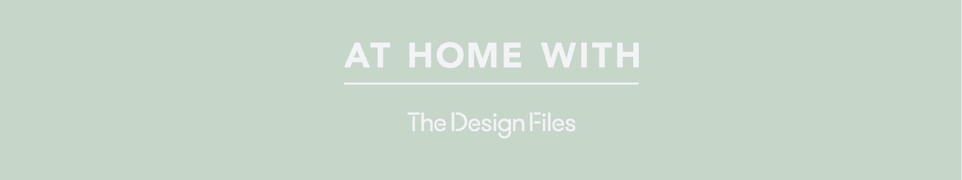 mint green banner with the words "at home with the design files" in the centre