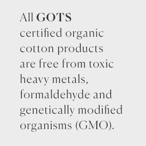 GOTs certified organic cotton