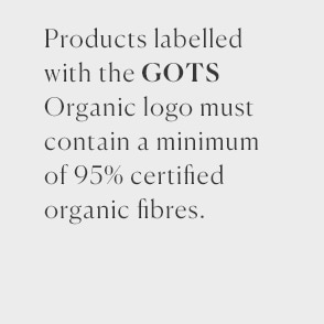 GOTs certified organic cotton
